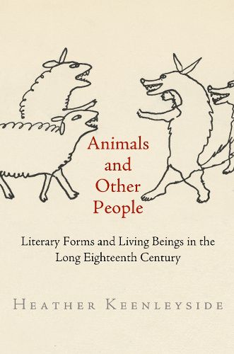 Cover image for Animals and Other People: Literary Forms and Living Beings in the Long Eighteenth Century