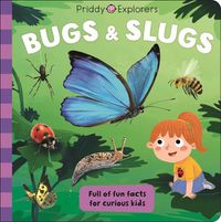 Cover image for Priddy Explorers: Bugs and Slugs