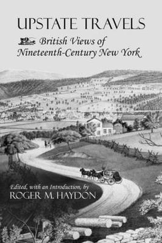 Cover image for Upstate Travels: British Views of Nineteenth-century New York