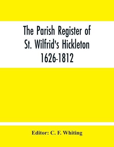 Cover image for The Parish Register Of St. Wilfrid'S Hickleton 1626-1812