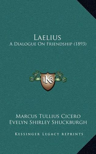 Laelius: A Dialogue on Friendship (1893)