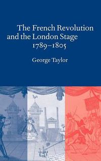 Cover image for The French Revolution and the London Stage, 1789-1805