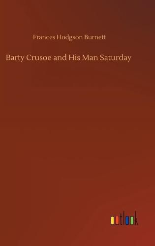 Cover image for Barty Crusoe and His Man Saturday