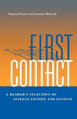 Cover image for First Contact: A Reader's Selection of Science Fiction and Fantasy