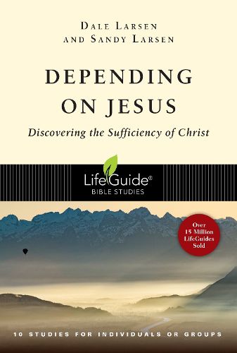 Cover image for Depending on Jesus: Discovering the Sufficiency of Christ