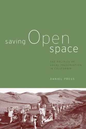 Cover image for Saving Open Space: The Politics of Local Preservation in California