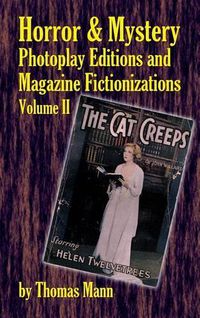 Cover image for Horror and Mystery Photoplay Editions and Magazine Fictionizations, Volume II (Hardback)