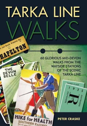 Cover image for Tarka Line Walks: 60 Glorious Mid-Devon Walks from the Wayside Stations of the Scenic Tarka Line