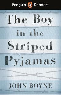 Cover image for Penguin Readers Level 4: The Boy in Striped Pyjamas (ELT Graded Reader)