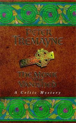 Cover image for The Monk who Vanished (Sister Fidelma Mysteries Book 7): A twisted medieval tale set in 7th century Ireland