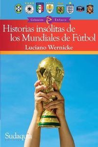 Cover image for Historias insolitas de los Mundiales de Futbol