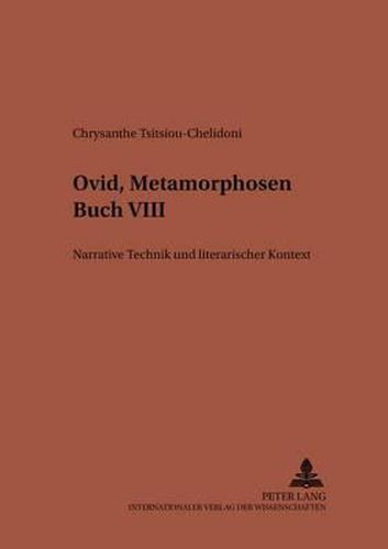 Ovid,  Metamorphosen  Buch VIII: Narrative Technik Und Literarischer Kontext