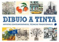 Cover image for Dibujo a Tinta: Artistas Contemporaneos, Tecnicas Tradicionales