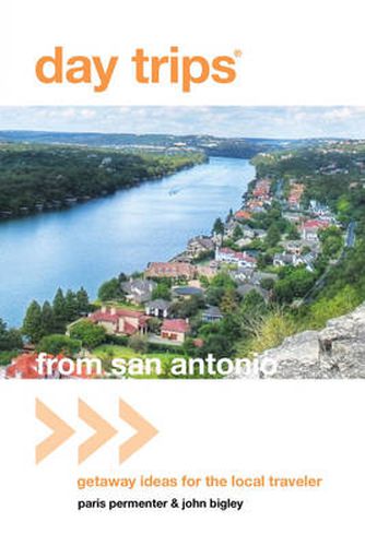 Cover image for Day Trips (R) from San Antonio: Getaway Ideas For The Local Traveler