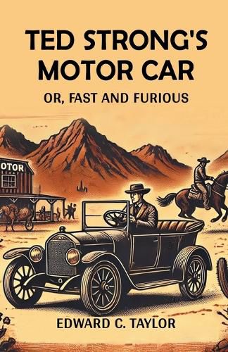 Cover image for Ted Strong's Motor CarOr, Fast And Furious (Edition2024)