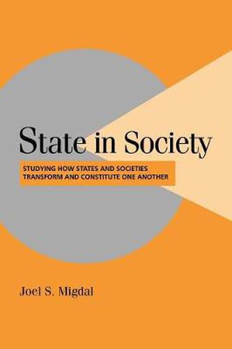 Cover image for State in Society: Studying How States and Societies Transform and Constitute One Another