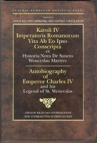 Autobiography of Emperor Charles Iv and His Legend of St Wenceslas