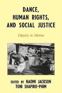 Cover image for Dance, Human Rights, and Social Justice: Dignity in Motion