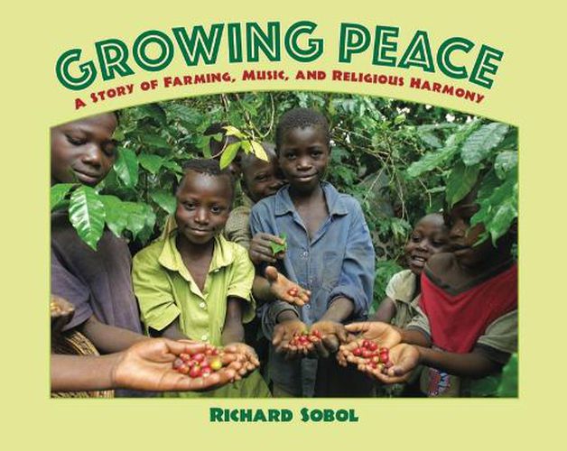 Cover image for Growing Peace: A Story of Farming, Music, and Religious Harmony