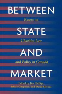 Cover image for Between State and Market: Essay on Charities Law and Policy in Canada