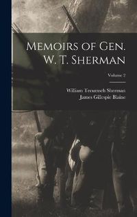 Cover image for Memoirs of Gen. W. T. Sherman; Volume 2