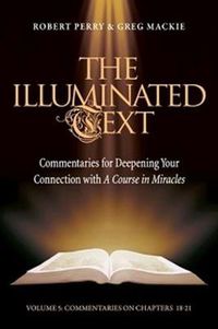 Cover image for The Illuminated Text Vol 5: Commentaries for Deepening Your Connection with A Course in Miracles