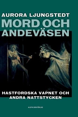 Cover image for Mord och andevasen: Hastfordska vapnet och andra nattstycken