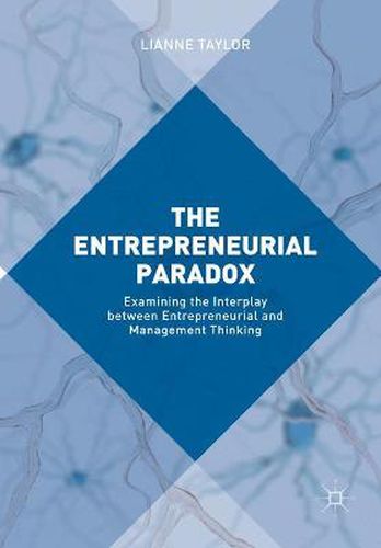 Cover image for The Entrepreneurial Paradox: Examining the Interplay between Entrepreneurial and Management Thinking