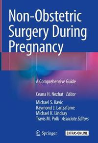 Cover image for Non-Obstetric Surgery During Pregnancy: A Comprehensive Guide