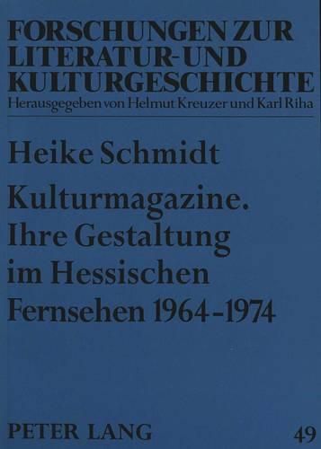 Kulturmagazine. Ihre Gestaltung Im Hessischen Fernsehen 1964-1974