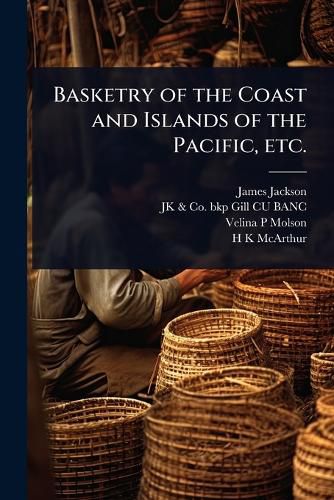 Cover image for Basketry of the Coast and Islands of the Pacific, etc.
