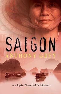 Cover image for Saigon: An Epic Novel of Vietnam