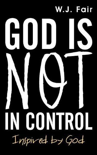 Cover image for God Is Not in Control