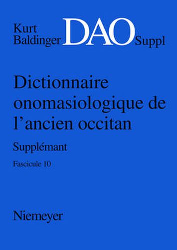 Baldinger, Kurt: Dictionnaire Onomasiologique de L'Ancien Occitan (DAO). Fascicule 10, Supplement