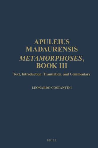 Cover image for Apuleius Madaurensis. Metamorphoses, Book III: Text, Introduction, Translation, and Commentary