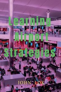 Cover image for Learning Airport Strategies