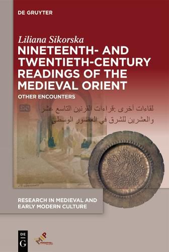 Cover image for Nineteenth- and Twentieth-Century Readings of the Medieval Orient: Other Encounters