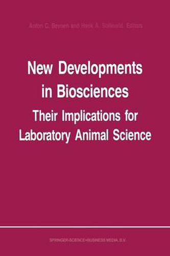 Cover image for New Developments in Biosciences: Their Implications for Laboratory Animal Science: Proceedings of the Third Symposium of the Federation of European Laboratory Animal Science Associations, held in Amsterdam, The Netherlands, 1-5 June 1987