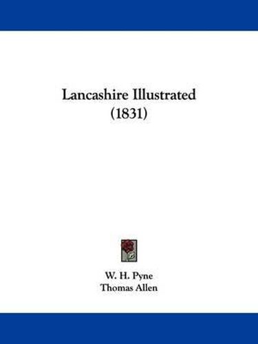 Cover image for Lancashire Illustrated (1831)