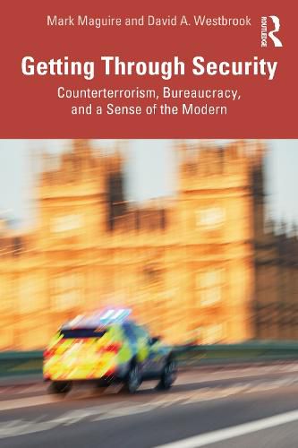 Getting Through Security: Counterterrorism, Bureaucracy, and a Sense of the Modern