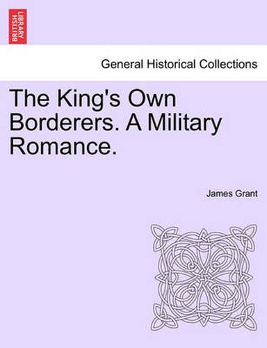 Cover image for The King's Own Borderers. a Military Romance.