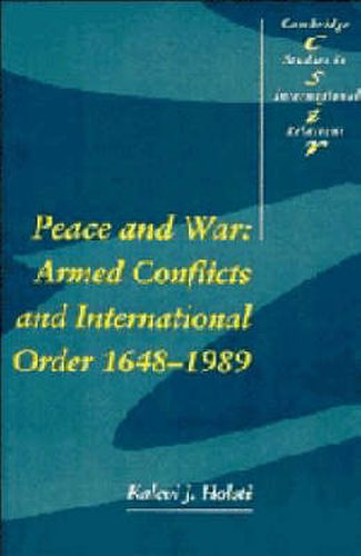 Cover image for Peace and War: Armed Conflicts and International Order, 1648-1989