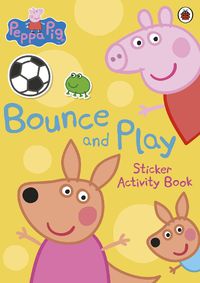 Cover image for Peppa Pig: Bounce and Play Sticker Activity Book