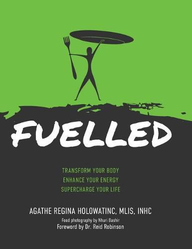 Cover image for Fuelled: Transform Your Body Enhance Your Energy Supercharge Your Life