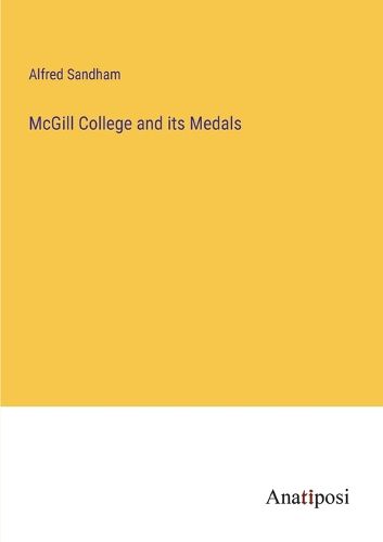 Cover image for McGill College and its Medals