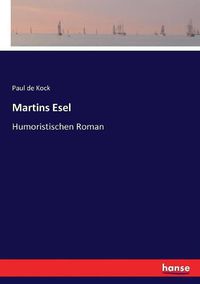 Cover image for Martins Esel: Humoristischen Roman