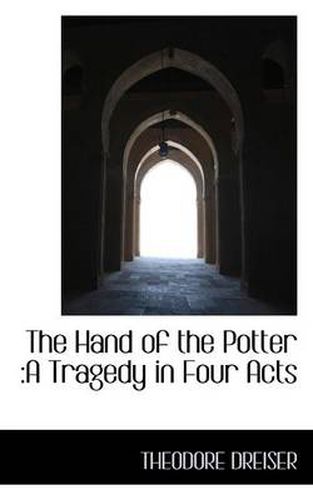 Cover image for The Hand of the Potter: A Tragedy in Four Acts