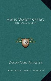 Cover image for Haus Wartenberg: Ein Roman (1884)