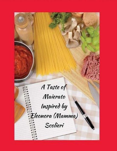 Cover image for A Taste of Maierato: Inspired By Eleonora (Mamma) Scolieri