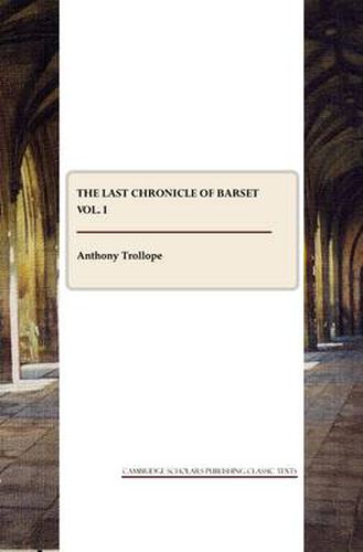 Cover image for The Last Chronicle of Barset vol. I